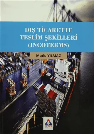Dış Ticarette Teslim Şekilleri (Incoterms) Mutlu Yılmaz