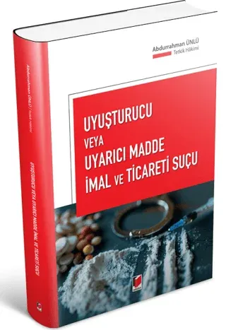Uyuşturucu veya Uyarıcı Madde İmal ve Ticareti Suçu