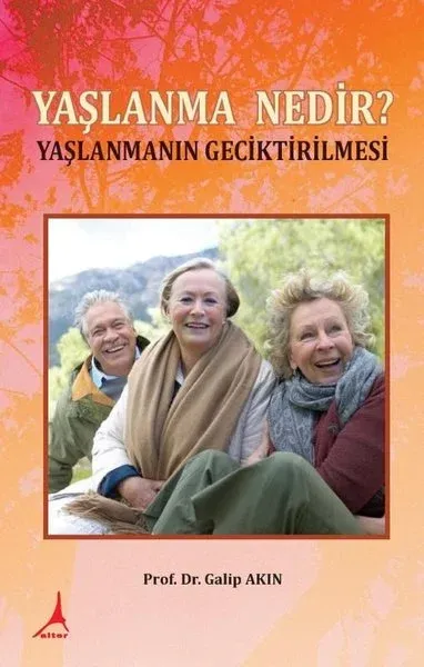 Yaşlanma Nedir? - Yaşlanmanın Geciktirilmesi
