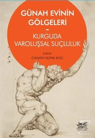 Günah Evinin Gölgeleri - Kurguda Varoluşsal Suçluluk