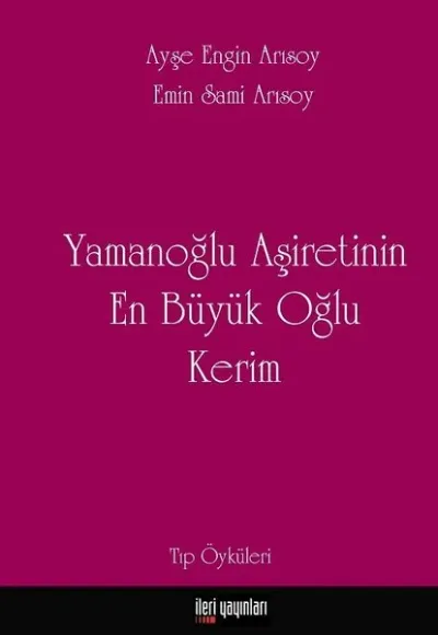 Yamanoğlu Aşireti’nin En Büyük Oğlu Kerim