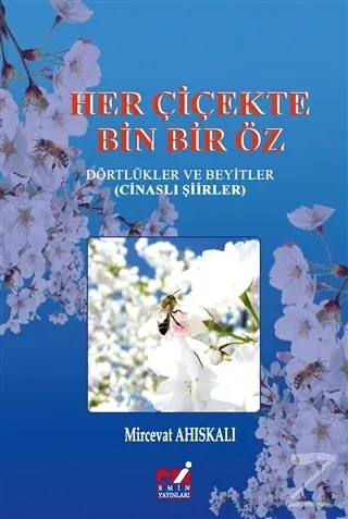 Her Çiçekte Bin Bir Öz Mircevat Ahiskali