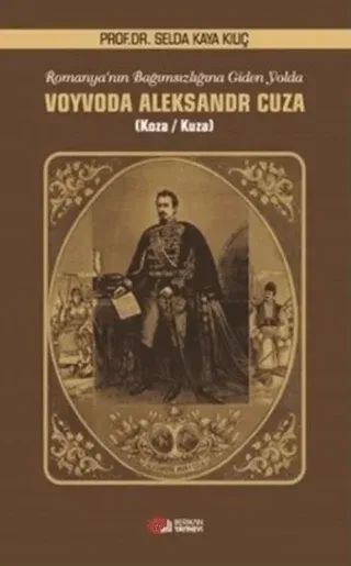 Romanya'nın Bağımsızlığına Giden Yolda Voyvoda Aleksandr Cuza