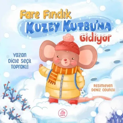 Fare Fındık Kuzey Kutbu'na Gidiyor (Ciltli)