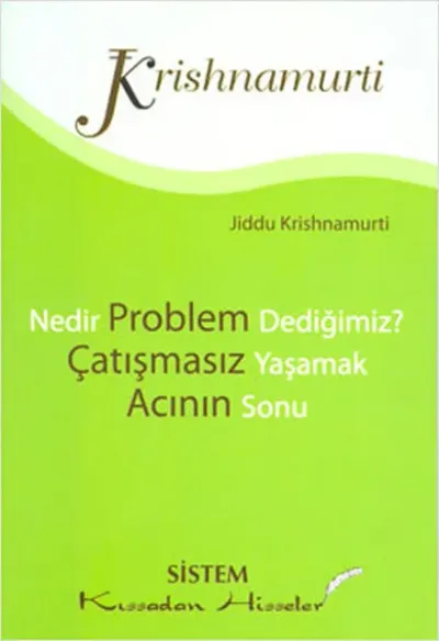Kıssadan Hisseler-Nedir Problem Dediğimiz -Çatışmasız Yaşamak-Acının Sonu