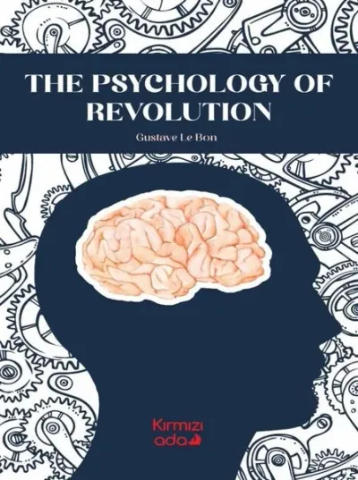The Psychology of Revolution