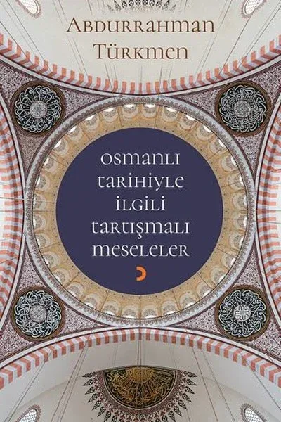 Osmanlı Tarihiyle İlgili Tartışmalı Meseleler