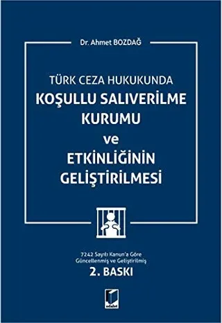 Türk Ceza Hukukunda Koşullu Salıverilme Kurumu ve Etkinliğinin Geliştirilmesi