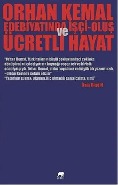 Orhan Kemal Edebiyatında İşçi - Oluş Ve Ücretli Hayat %20 indirimli İl