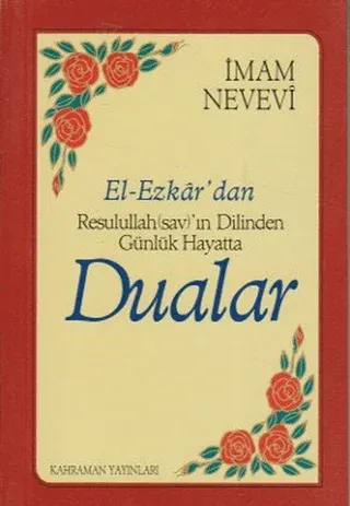 El-Ezkar’dan Resulullah (sav)’ın Dilinden Günlük Hayatta Dualar