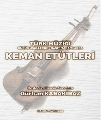 Türk Müziği Küçük Usüllerde - Basit Makamlarda Keman Etütleri
