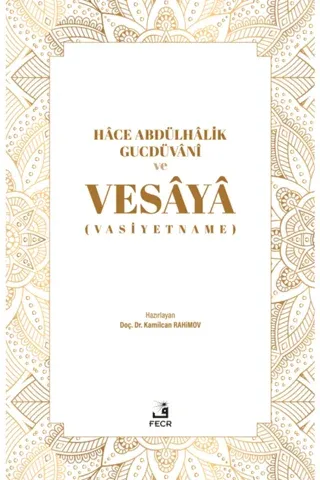 Hace Abdülhalik Gucdüvani ve Vesaya