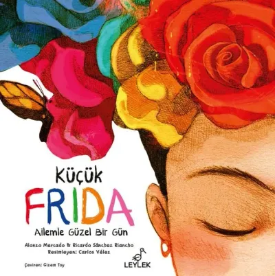 Küçük Frida: Ailemle Güzel Bir Gün (Ciltli)