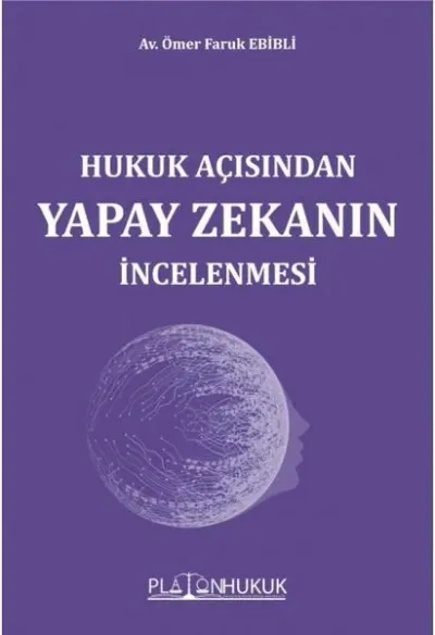 Hukuk Açısından Yapay Zekanın İncelenmesi