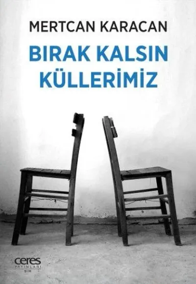 Bırak Kalsın Küllerimiz Mertcan Karacan