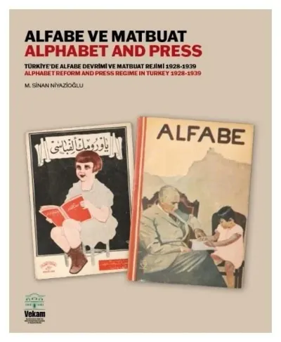 Alfabe ve Matbuat - Türkiye'de Alfabe Devrimi ve Matbuat Rejimi 1928-1939
