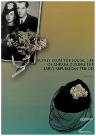 Scenes From The Socıal Life of Ankara During The Early Republican Period