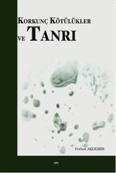 Korkunç Kötülükler ve Tanrı (Ciltli)