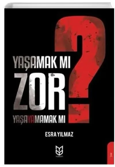 Yaşamak Mı Zor? Yaşayamamak Mı?