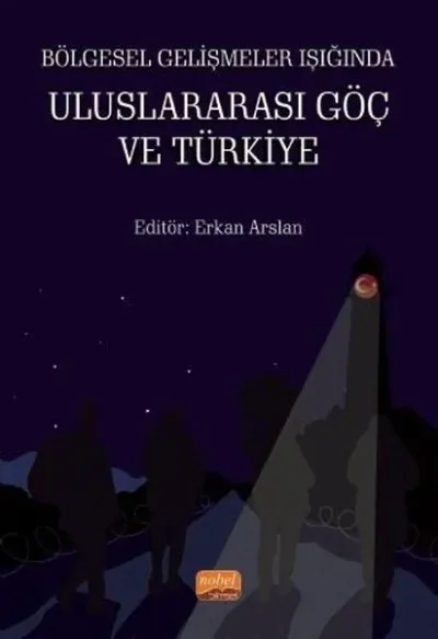 Bölgesel Gelişmeler Işığında Uluslararası Göç ve Türkiye