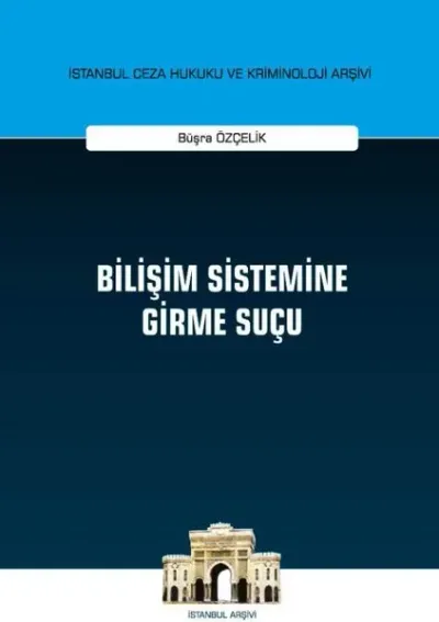Bilişim Sistemine Girme Suçu (Ciltli)