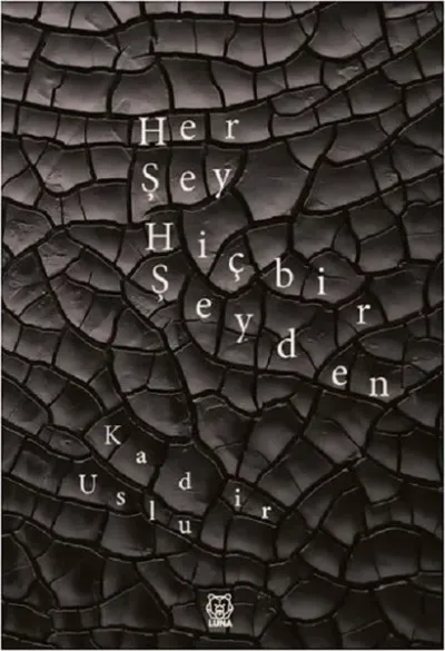 Her Şey Hiçbir Şeyden
