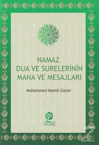 Namaz Dua ve Surelerinin Mana ve Mesajları Muhammed Hamdi Güner