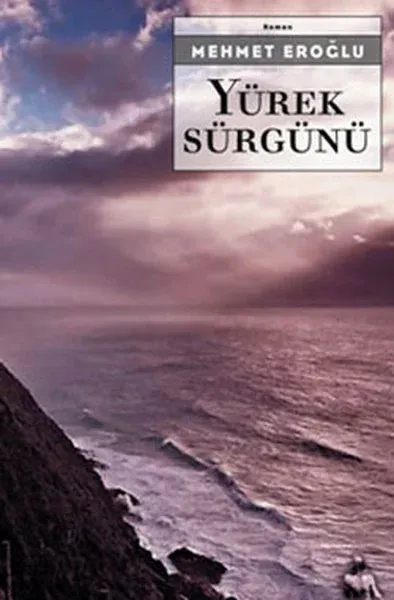 Yürek Sürgünü Mehmet Eroğlu