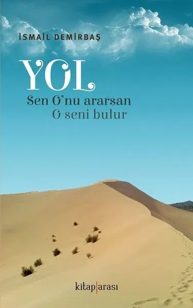 Yol: Sen O'nu Ararsan O Seni Bulur