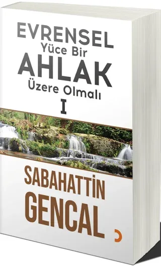 Evrensel Yüce Bir Ahlak Üzere Olmalı 1