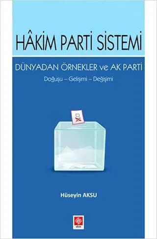 Hakim Parti Sistemi Dünyadan Örnekler ve Ak Parti