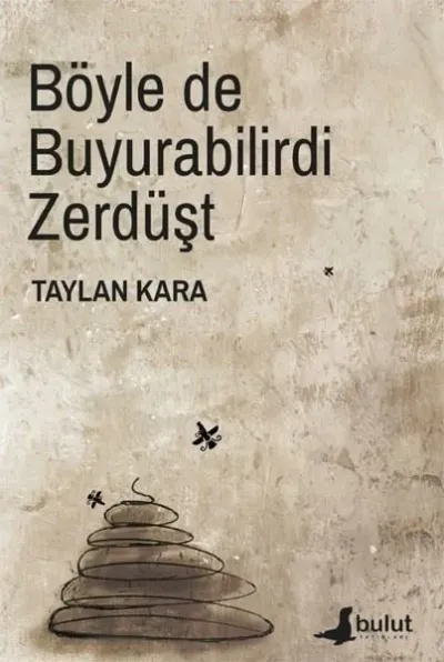 Böyle de Buyurabilirdi Zerdüşt Taylan Kara