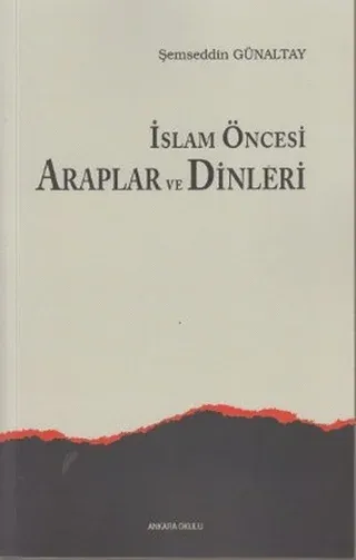 İslam Öncesi Araplar ve Dinleri