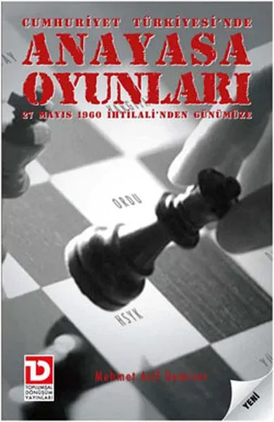 Cumhuriyet Türkiye'sinde Anayasa Oynuları - 27 Mayıs 1960 İhtilali'nden Günümüze