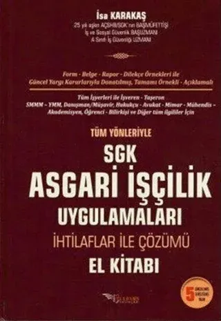 Tüm Yönleriyle Asgari İşçilik Uygulamaları (İnşaat ve İhaleli İşlerde SGK Uygulamaları) (Ciltli)