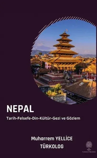 Nepal: Tarih - Felsefe - Din - Kültür - Gezi ve Gözlem