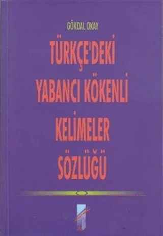 Türkçe’deki Yabancı Kökenli Kelimeler Sözlüğü