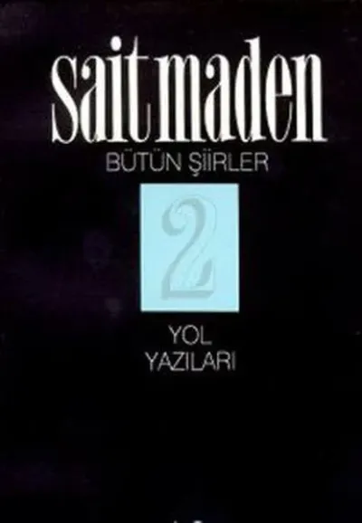 Yol Yazıları Bütün Şiirler 2