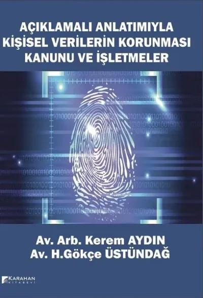 Açıklamalı Anlatımıyla Kişisel Verilerin Korunması Kanunu ve İşletmeler