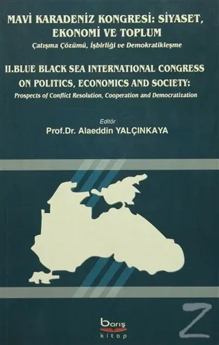 Mavi Karadeniz Kongresi: Siyaset, Ekonomi ve Toplum / Blue Black Sea International Congress On Politics, Economics and Society