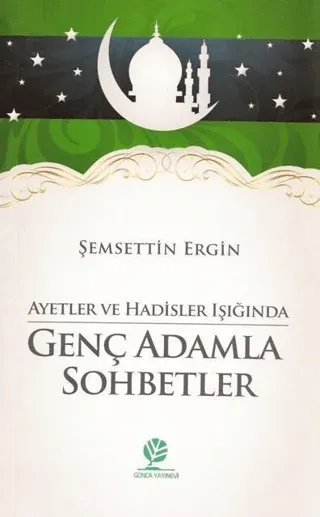Ayetler ve Hadisler Işığında Genç Adamla Sohbetler