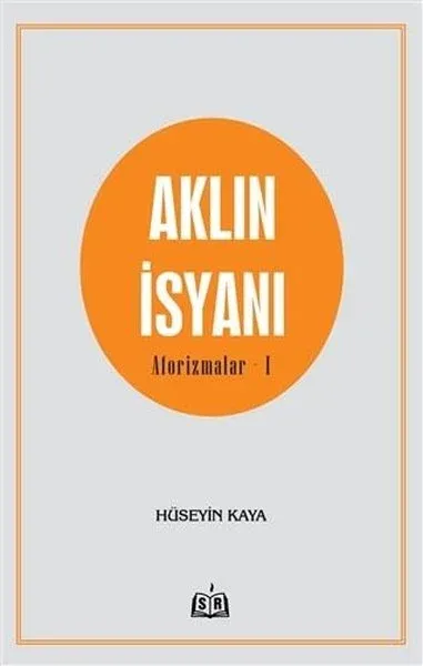 Aklın İsyanı - Aforizmalar 1