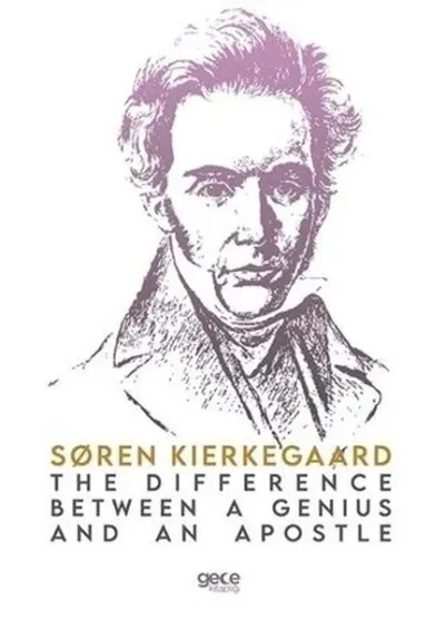 The Difference Between a Genius and an Apostle Soren Kierkegaard
