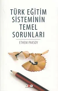 Türk Eğitim Sisteminin Temel Sorunları Ethem Paksoy