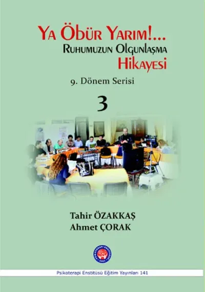 Ya Öbür Yarım!.. Ruhumuzun Olgunlaşma Hikayesi - 3