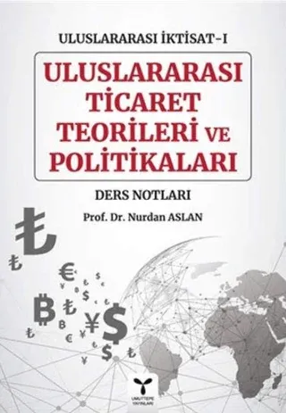 Uluslararası Ticaret Teorileri ve Politikaları - Uluslararası İktisat-1 Ders Notları