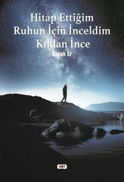 Hitap Ettiğim Ruhun İçin İnceldim Kıldan İnce