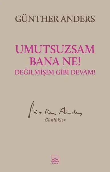 Umutsuzsam Bana Ne! Değilmişim Gibi Devam!