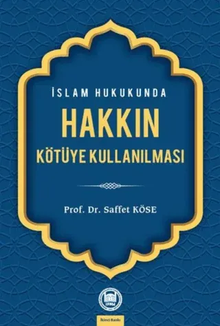 İslam Hukukunda Hakkın Kötüye Kullanılması Saffet Köse