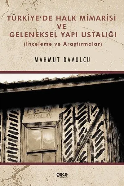 Türkiye’de Halk Mimarisi ve Geleneksel Yapı Ustalığı
